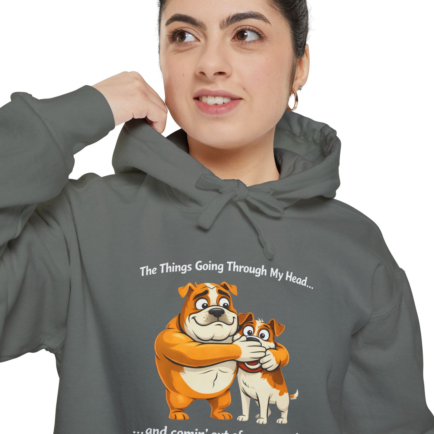 'The Things Going Through My Head...' Hoodie — Funny Quote Garment-Dyed Pullover