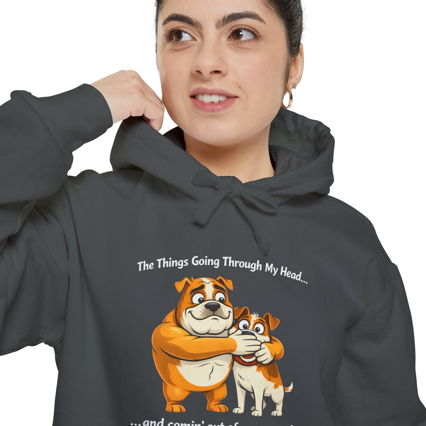 'The Things Going Through My Head...' Hoodie — Funny Quote Garment-Dyed Pullover