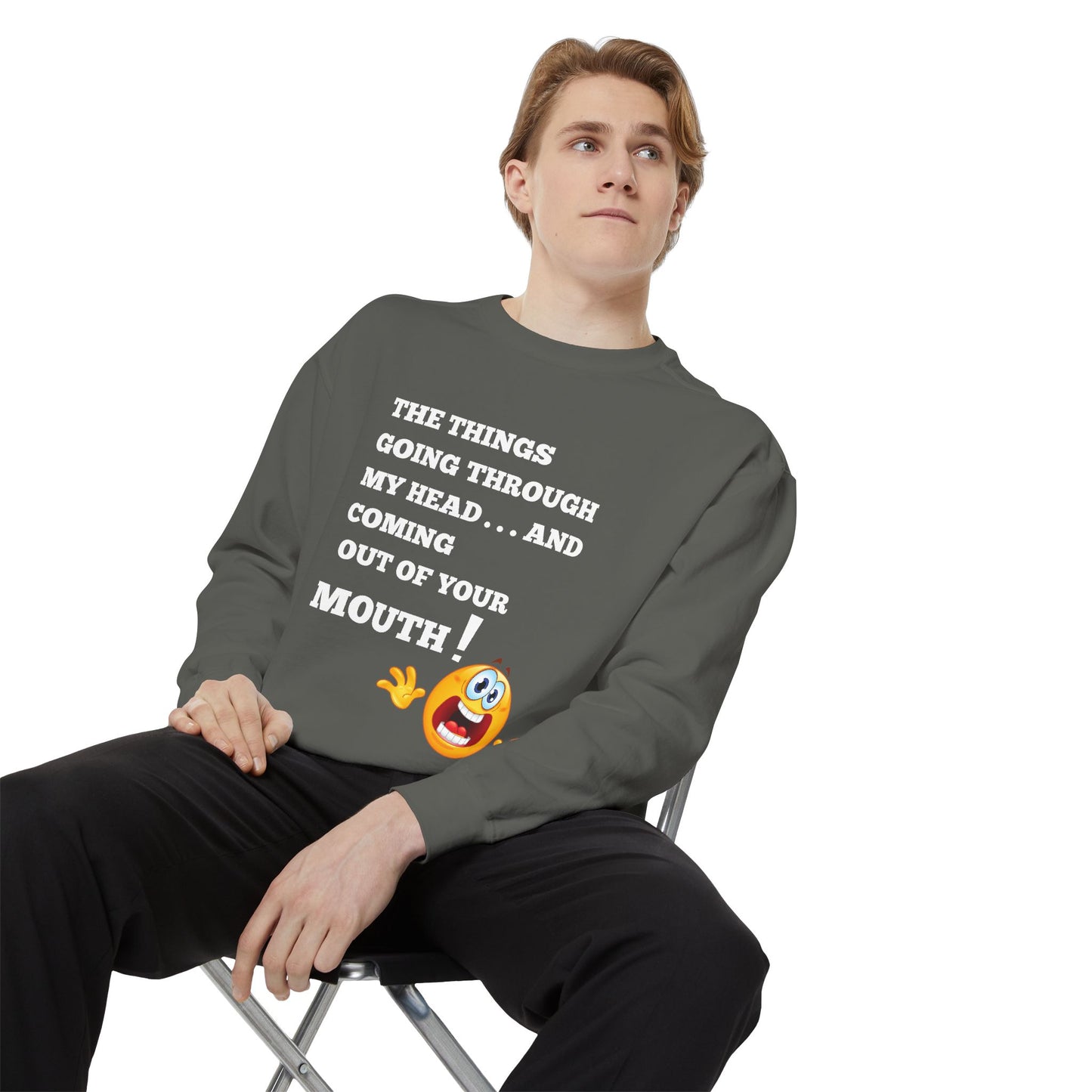 The Things Coming Out of Your Mouth” Graphic Sweatshirt – Unapologetically Honest Comfort